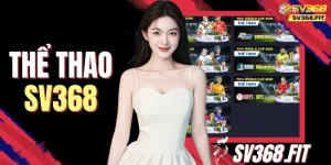 Thể Thao SV368 - Sảnh Cược Đỉnh Cao Cùng Tỷ Lệ Kèo Đa Dạng